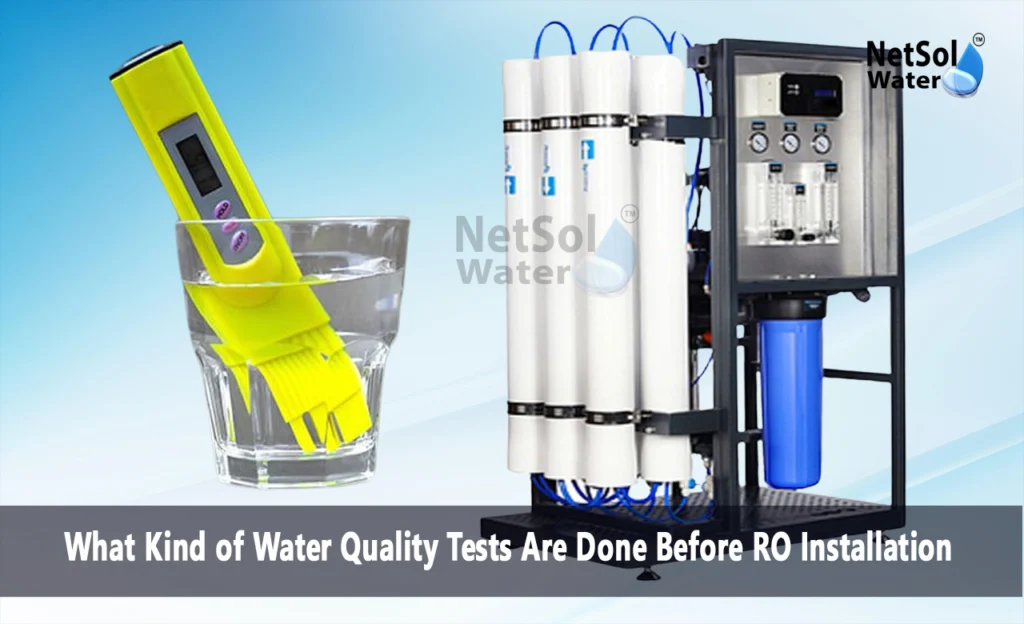 what kind of water quality tests are done before ro installation